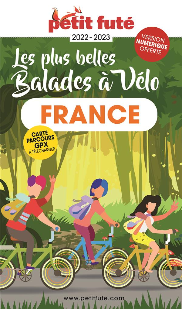 Petit Futé Les plus belles balades à vélo France. Edition 2022-2023