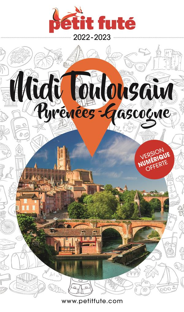 Petit Futé Midi Toulousain. Pyrénées - Gascogne, Edition 2022-2023