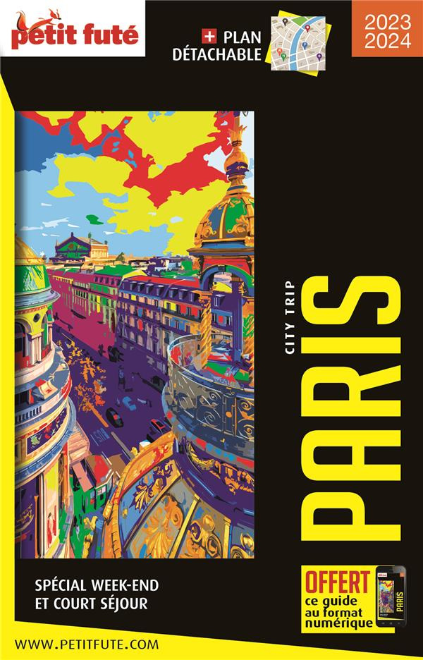 Paris. Spécial week-end et court séjour, Edition 2023-2024