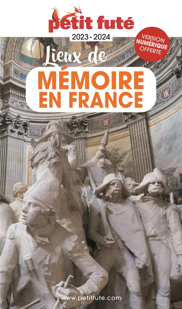Petit Futé Lieux de mémoire en France. Edition 2023-2024
