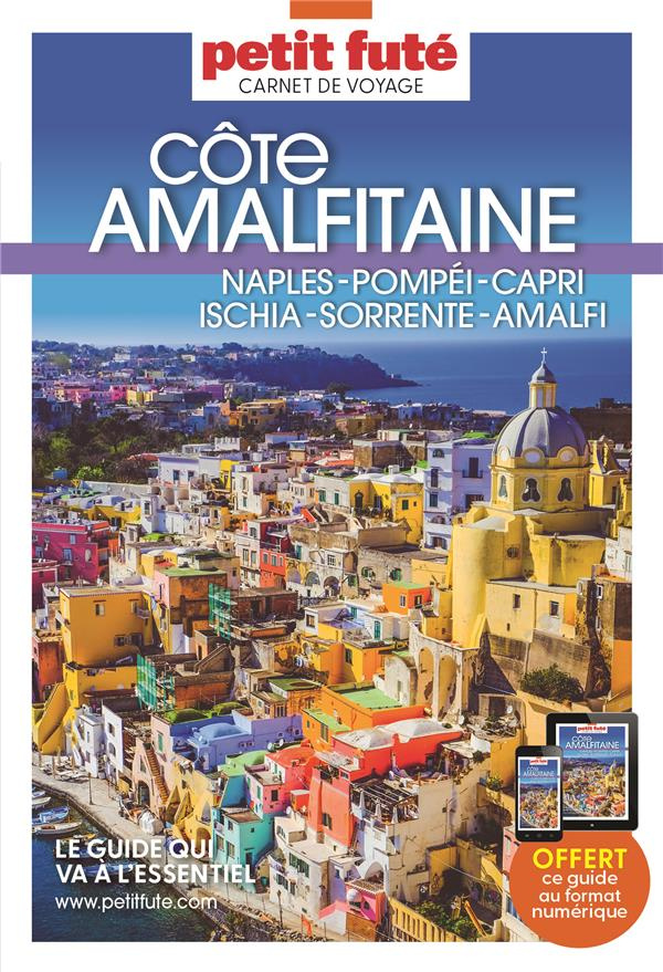 Côte amalfitaine. Naples, Pompéi, Capri, Ischia, Sorrente, Amalfi, Edition 2023