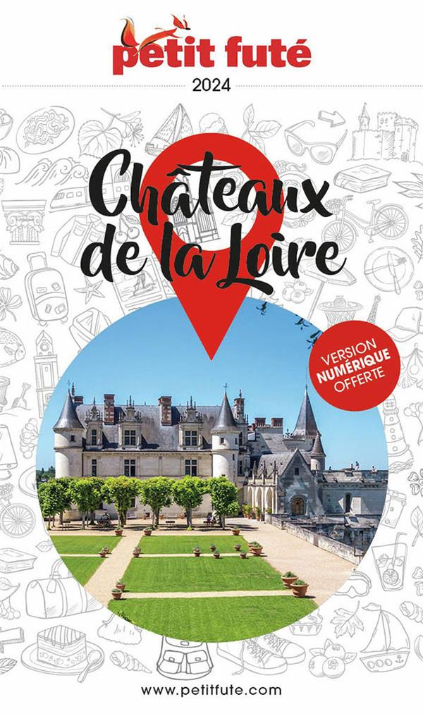 Petit Futé Châteaux de la Loire. Edition 2024