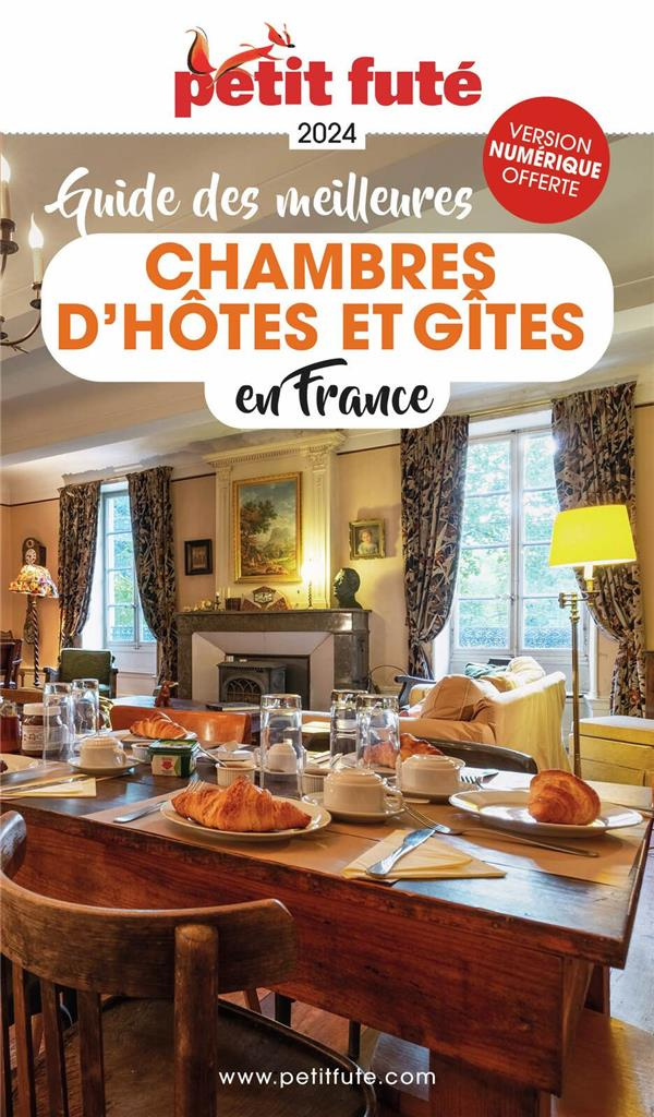 Guide des meilleures chambres d'hôtes et gîtes en France. Edition 2024