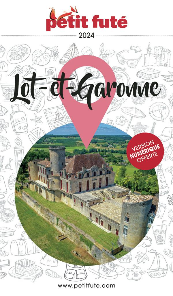 Petit Futé Lot-et-Garonne. Edition 2024