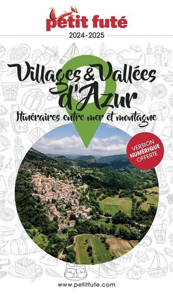 Petit Futé Villages et Vallées d'Azur. Itinéraires entre mer et montagne, Edition 2024-2025