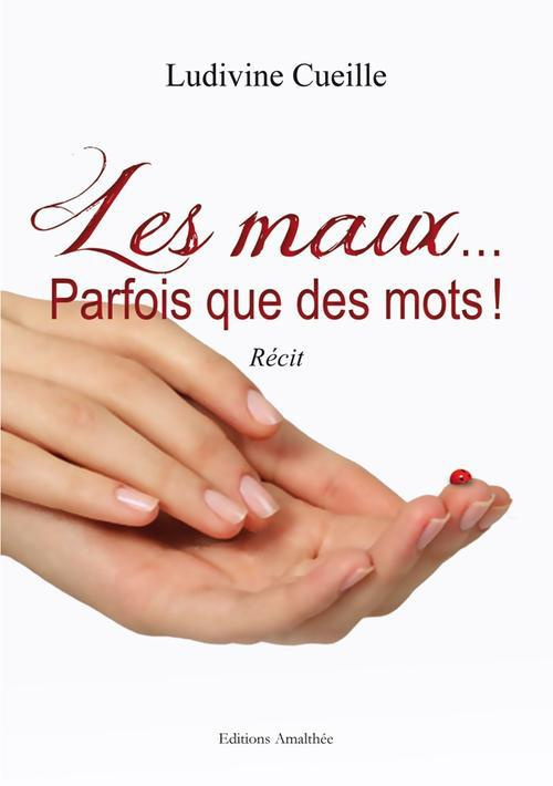 Les maux... parfois que des mots !