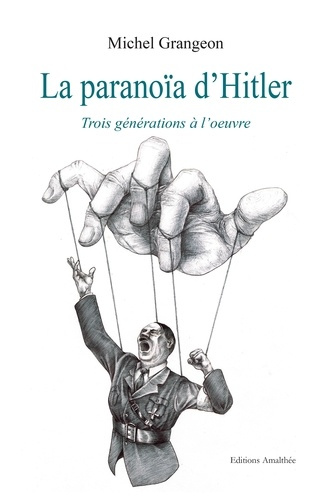 La paranoïa d'Hitler. Trois générations à l'oeuvre