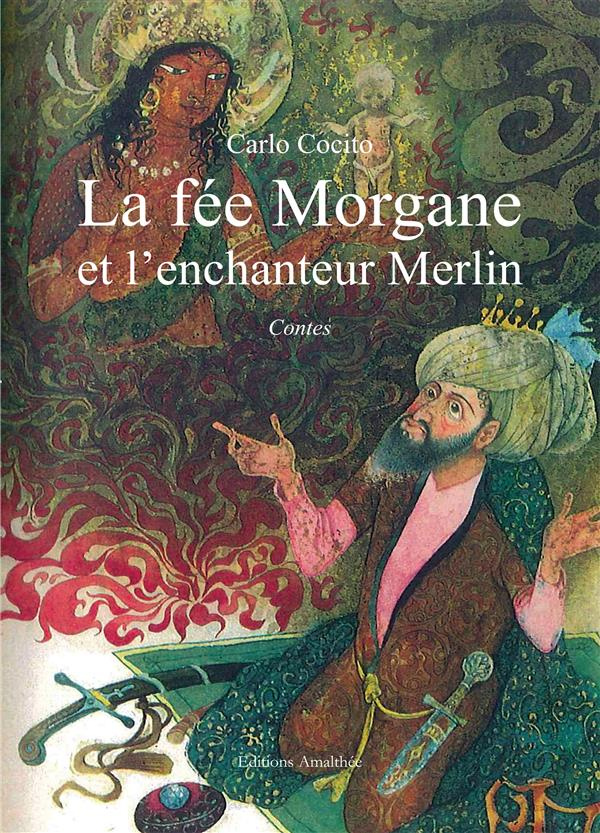 La fée Morgane et l'enchanteur Merlin