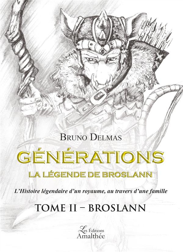 Générations, la légende de Broslann Tome 2 : Broslann