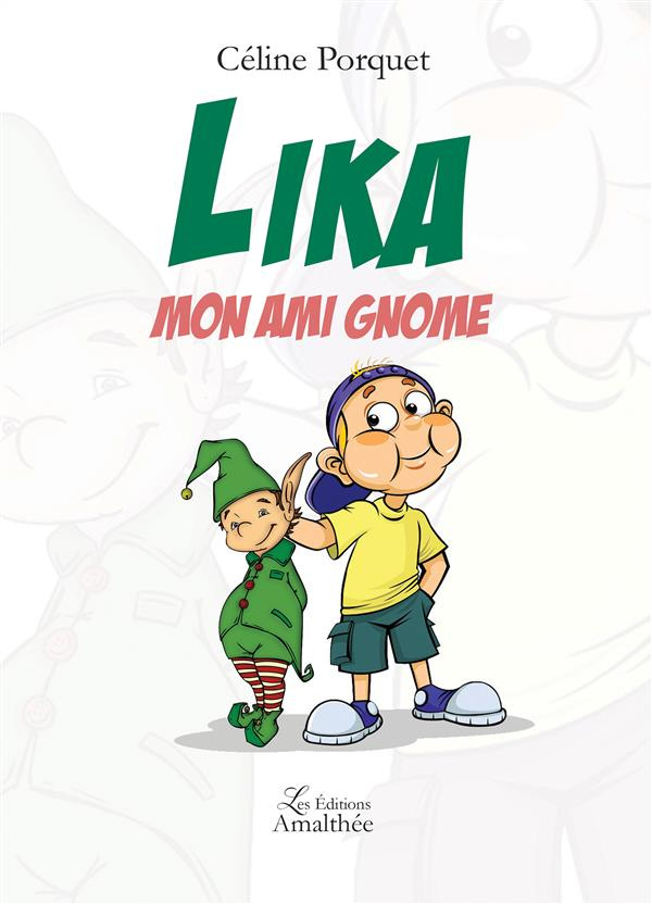 Lika. Mon ami gnome