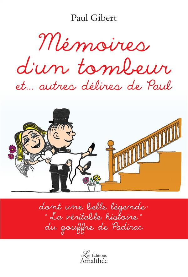 MEMOIRES D'UN TOMBEUR ET... AUTRES DELIRES DE PAUL