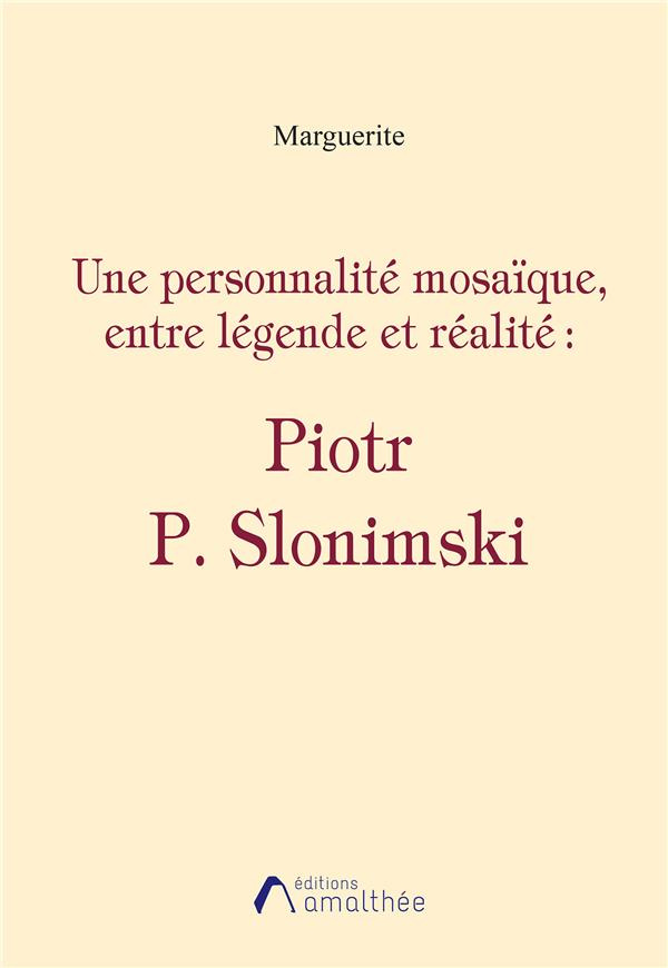 Une personnalité mosaïque, entre légende et réalité : Piotr P. Slonimski