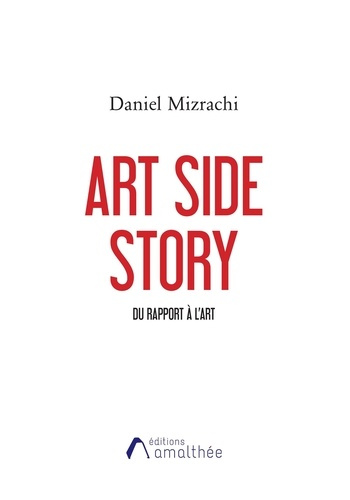 Art Side Story. Du rapport à l'art