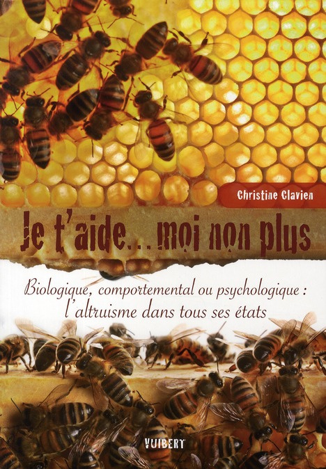 Je t'aide... moi non plus. Biologique, comportemental ou psychologique : l'altruisme dans tous ses é