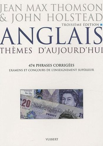 Anglais thèmes d'aujourd'hui. 474 phrases corrigées, examens et concours de l'enseignement supérieur