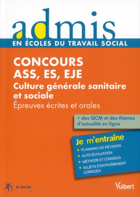 Concours ASS, ES, EJE Culture générale sanitaire et sociale. Epreuves écrites et orales
