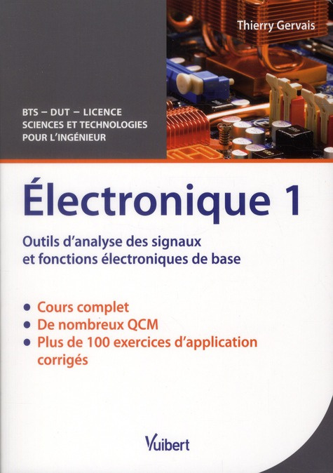 Electronique. Tome 1, Outils d'analyse des signaux et fonctions électroniques de base