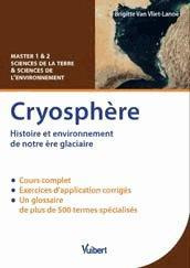 Cryosphère. Histoire et environnements de notre ère glaciaire, cours et exercices corrigés