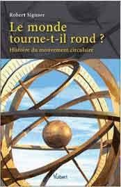 Le monde tourne-t-il rond ? Histoire du mouvement circulaire