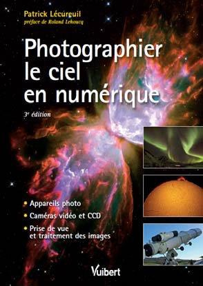 Photographier le ciel en numérique. 3e édition
