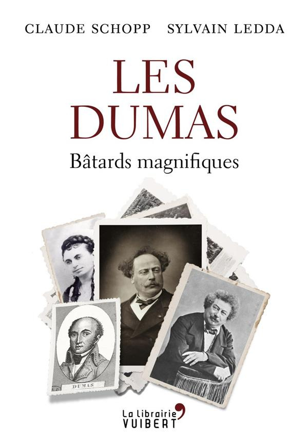 Les Dumas. Bâtards magnifiques