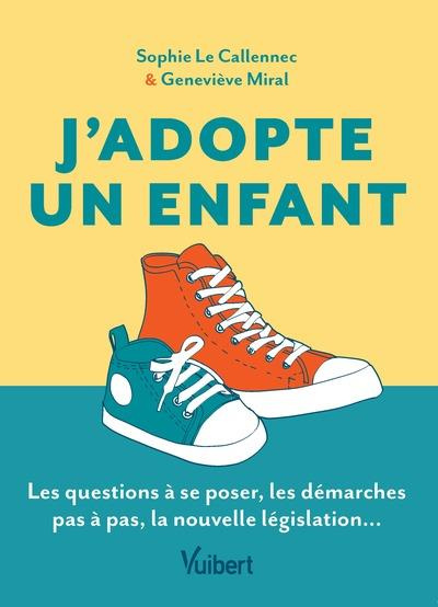 J'adopte un enfant. Le guide des futurs adoptants