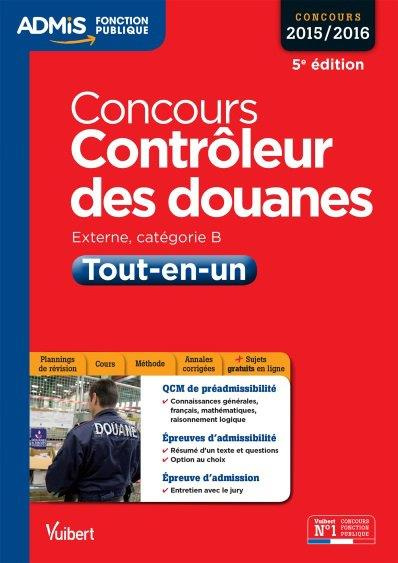 Concours contrôleur des douanes. Tout-en-un, 5e édition