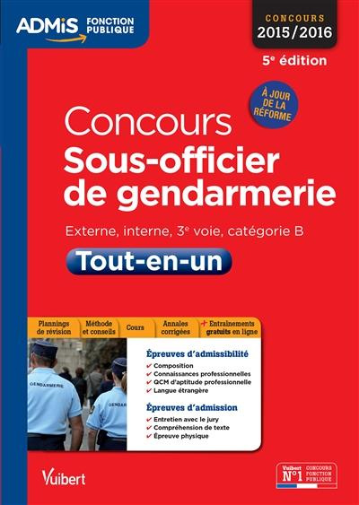 Concours sous-officier de gendarmerie tout-en-un. Externe, interne et 3e voie, catégorie B, 5e éditi