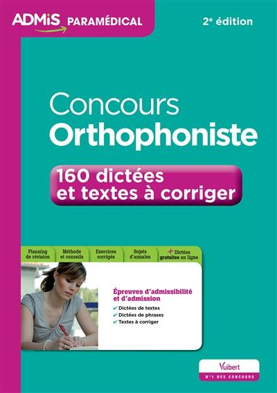 Concours orthophoniste. 164 dictées et textes à corriger, 2e édition