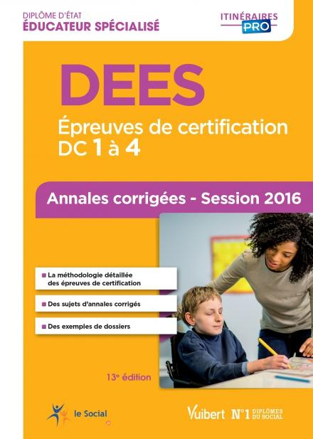 DEES. Annales corrigées - Session 2016, 13e édition