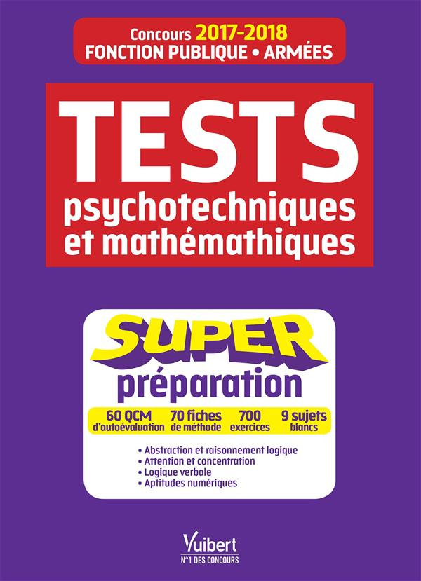 Tests psychotechniques et mathématiques. Concours Fonction publique / Armées, Edition 2017-2018