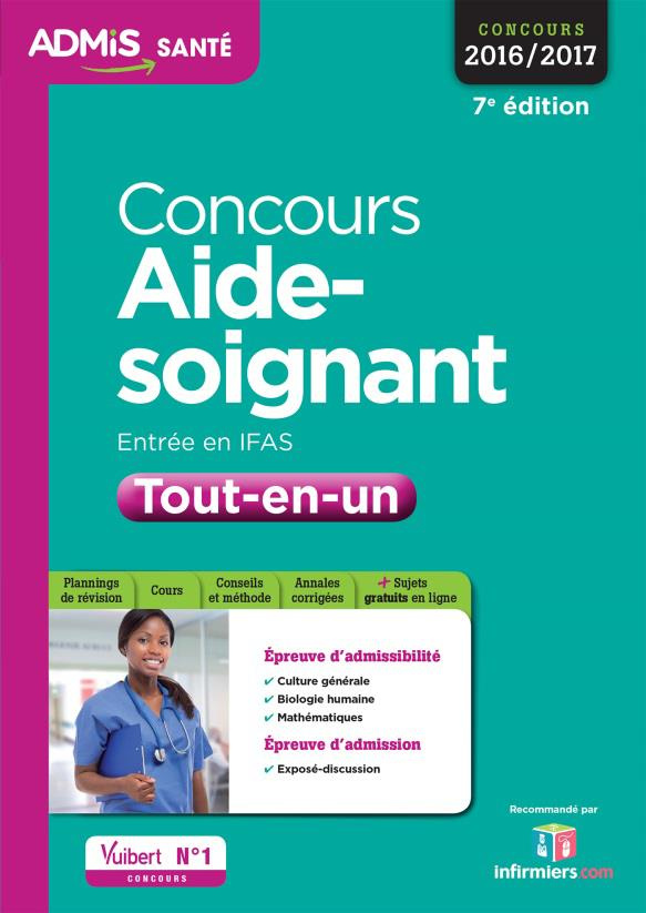 Concours Aide-soignant - Entrée en IFAS - Tout-en-un. concours 2016-2017, 7e édition