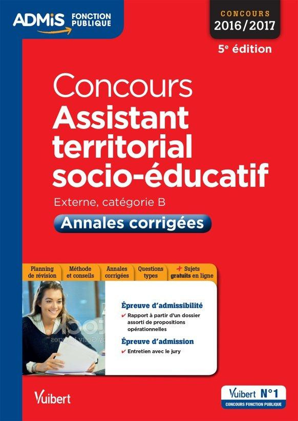 Concours assistant territorial socio-éducatif. Annales corrigées, Edition 2016-2017