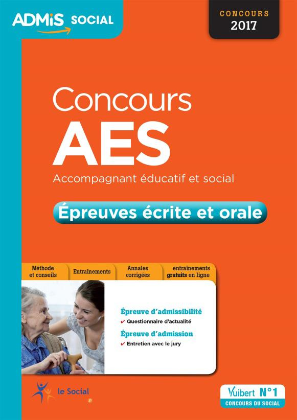 Concours AES Accompagnant éducatif et social - Epreuves écrite et orale. Entraînement, Edition 2017