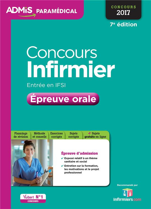 Concours infirmier. Entrée en IFSI, épreuve orale, Edition 2017