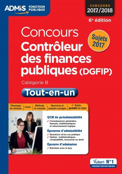 Tout-en-un Concours contrôleur des finances publiques (DGFIP), catégorie B. Edition 2017-2018