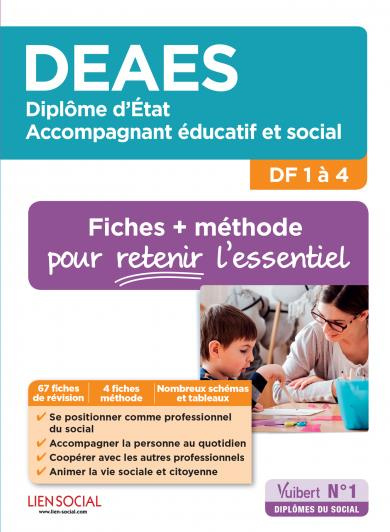 DEAES DF 1 à 4, fiches et méthodes. Diplôme d'Etat d'accompagnant éducatif et social