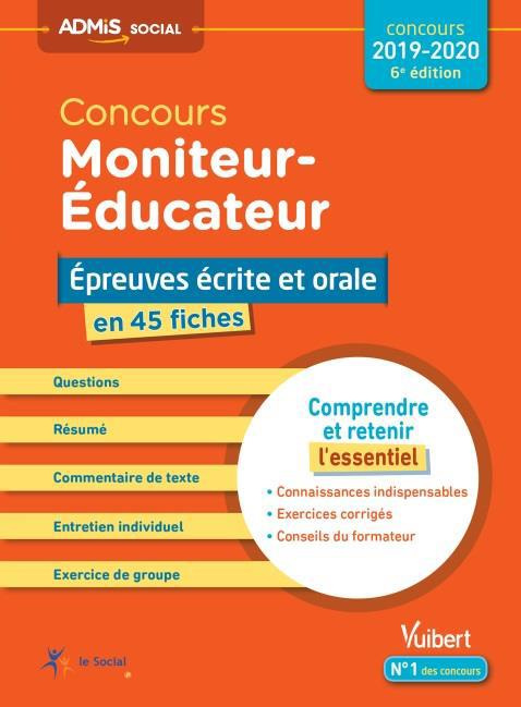 Concours Moniteur-éducateur. Epreuves écrites et orales en 45 fiches, Edition 2019-2020