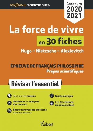 La force de vivre en 30 fiches, Hugo - Nietzsche - Alexievitch. Epreuve de français-philosophie prép