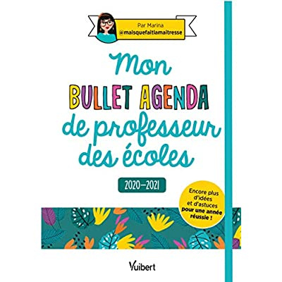 Mon bullet agenda de professeur des écoles. Edition 2020-2021