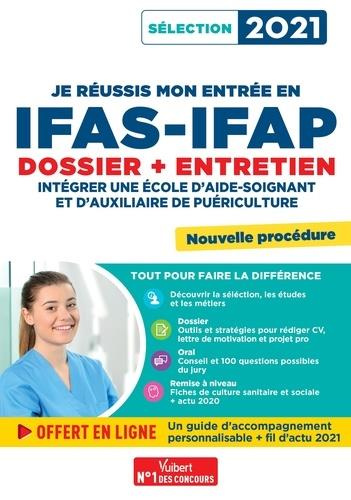 Je réussis mon entrée en IFAS-IFAP. Dossier et entretien oral, Edition 2021
