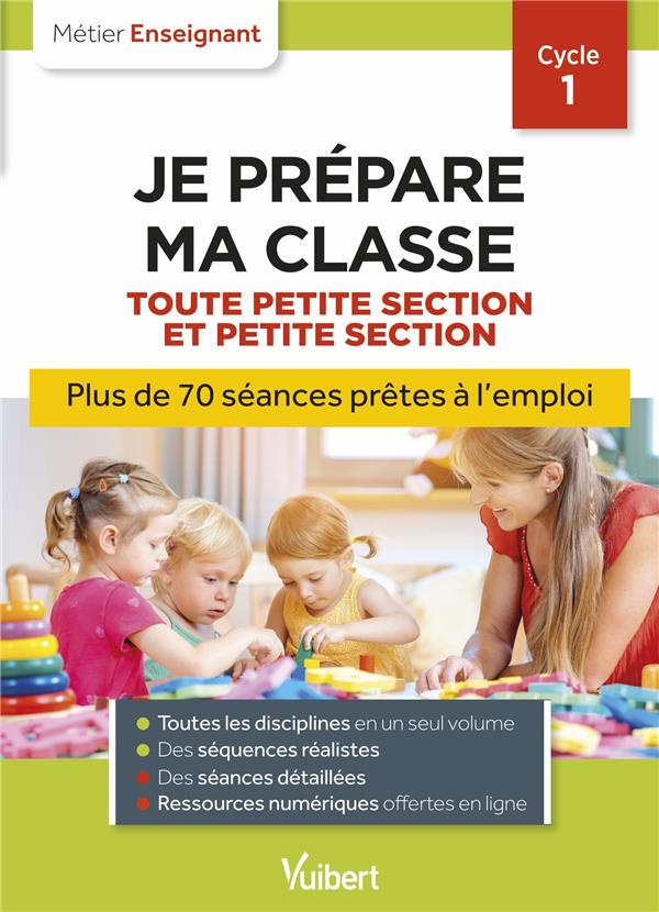Je prépare ma classe de Toute Petite Section et Petite Section - Cycle 1. 2e édition