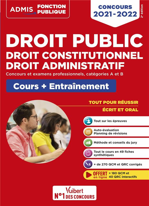 Droit public, droit constitutionnel, droit administratif. Cours et entraînement catégories A et B, E