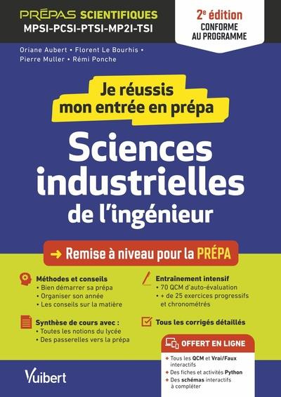 Je réussis mon entrée en prépa sciences industrielles de l'ingénieur. MPSI-PCSI-PTSI-MP2I, 2e éditio