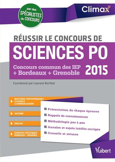 Réussir le concours de Sciences Po. Concours commun des IEP Bordeaux Grenoble, Edition 2015