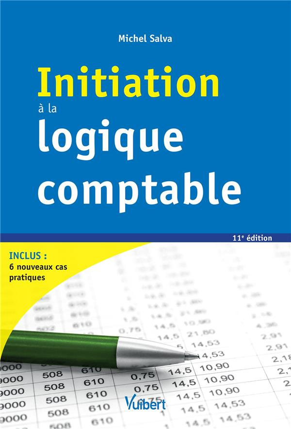 Initiation à la logique comptable. 11e édition