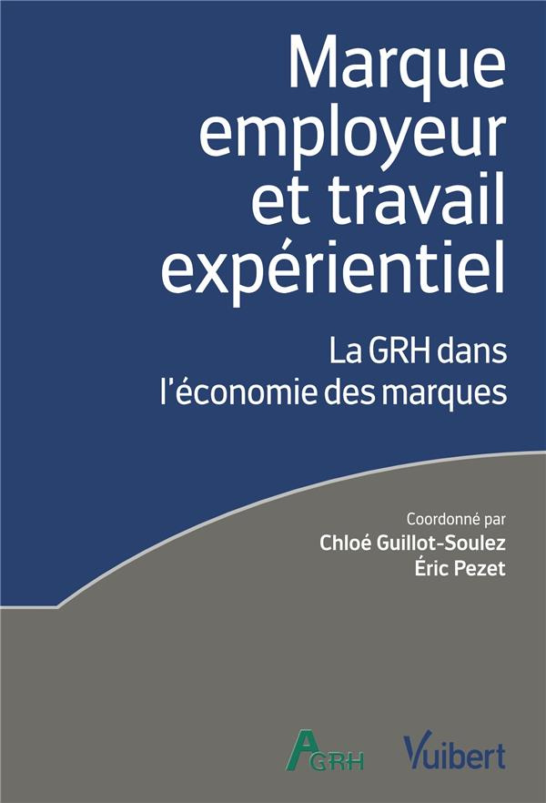 Marque employeur et travail expérientiel. La GRH dans l'économie des marques