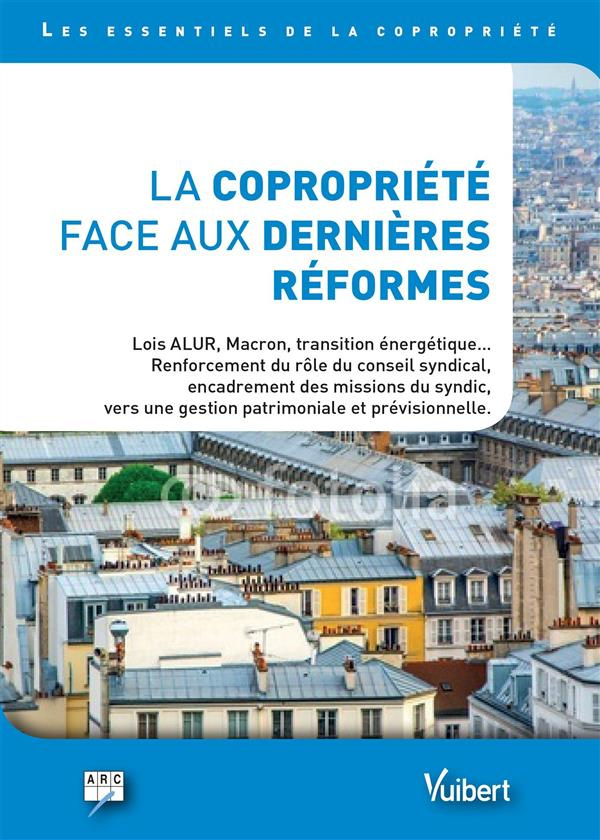 La copropriété face aux dernières réformes. Renforcement du conseil syndical, encadrement des missio