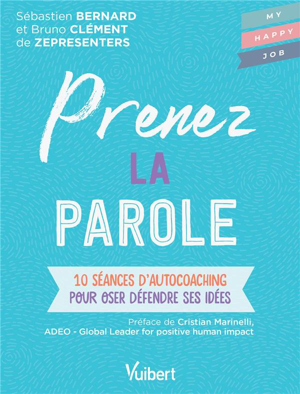 Prenez la parole. 10 séances d'autocoaching pour oser défendre ses idées