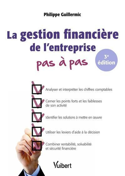 La gestion financière de l'entreprise pas à pas. 3e édition
